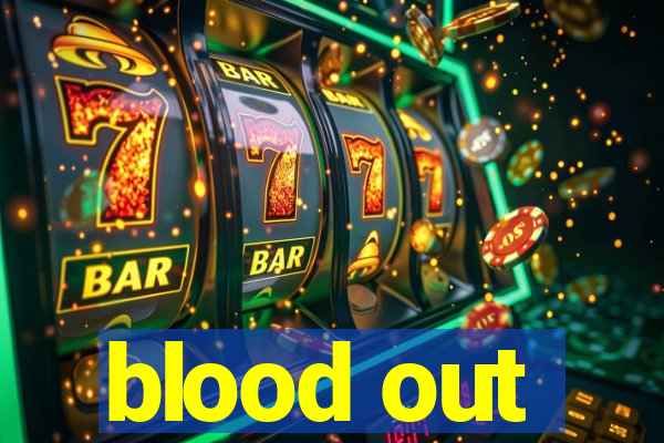 blood out